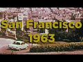 History of San Francisco, Made in 1963