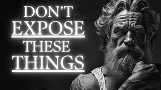 5 Things You Should NOT Expose To OTHERS (Change Immediately) | Stoicism | StoicMinds