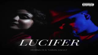 LUCIFER - Myrna Di \u0026 Taran Ashat (Official Audio)