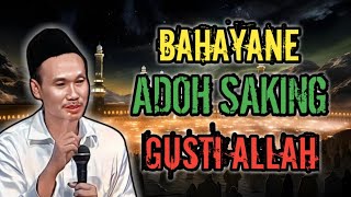 ngaji gus baha | BAHAYANE ADOH SAKING ALLAH #gusbaha #ngajigusbaha #gusbahaterbaru #gusbahalive