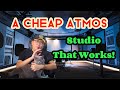 A Cheap Atmos Studio That Works!