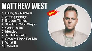 Matthew West Praise and Worship Playlist - Hello, My Name Is, Strong Enough, Broken Things, The God