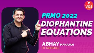 DIOPHANTINE EQUATIONS | PRMO 2022 | Maths Olympiad | PRMO Preparation | Abhay Mahajan | VOS