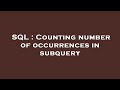 SQL : Counting number of occurrences in subquery