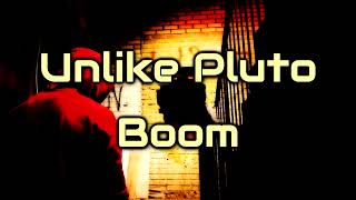 Unlike Pluto - Boom [Lyrics on screen]
