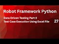 Data Driven Testing Part-03 Test Case Execution Using Excel File Robot Framework #robotframework