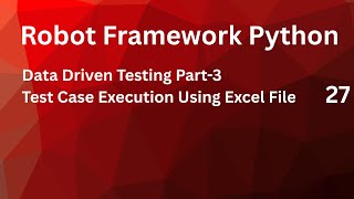 Data Driven Testing Part-03 Test Case Execution Using Excel File Robot Framework #robotframework