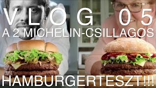 VLOG05: Ilyen a két Michelin-csillagos hambi a Mekiben!