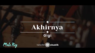 Akhirnya – Gigi (KARAOKE AKUSTIK - MALE KEY)