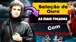 Seleção de Ouro: As Melhores Músicas do Roberto Carlos para Você se Emocionar.