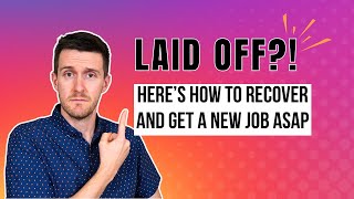 What to do if you're LAID OFF! How to Get Your Next Job Fast!