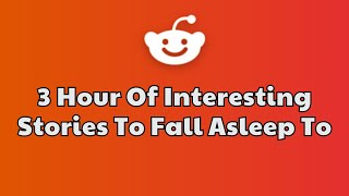 3 HOURS Of Reddit Stories To Fall Asleep To | Reddit Stories Compilation AITA - Best Reddit Stories