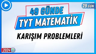 Karışım Problemleri | 49 Günde TYT Matematik Kampı 29.Gün | 2024 | Rehber Matematik