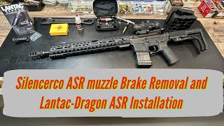 Silencerco ASR muzzle Brake Removal and Installing the Lantac Dragon ASR Brake-Compensator.