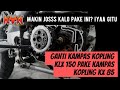 Cuplikan Pemasangan Kampas Kopling KX 85 di KLX 150!!! biar sunmorinya nambah maknyosss!!!