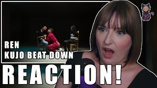 REN - KUJO BEAT DOWN REACTION | DON'T MESS WITH REN!!