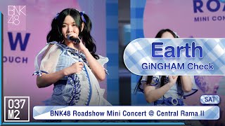 BNK48 Earth - Gingham Check @ 𝗕𝗡𝗞𝟰𝟴 𝟰𝘁𝗵 𝗔𝗹𝗯𝘂𝗺 "𝗚𝗶𝗻𝗴𝗵𝗮𝗺 𝗖𝗵𝗲𝗰𝗸" 𝗥𝗼𝗮𝗱𝘀𝗵𝗼𝘄 [Fancam 4K 60p] 230909