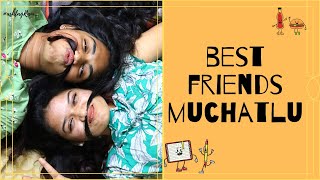 BEST FRIENDS MUCHATLU ||  HashtagRani