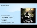 The Return of Tarzan by Edgar Rice Burroughs · Audiobook preview