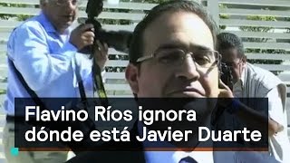 Flavino Ríos no sabe dónde está Javier Duarte - Despierta con Loret