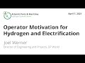 Operator Motivation for Hydrogen and Electrification - Joel Werner