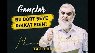 Gençler! Bu 4 Şeye Dikkat Edin Allah Sizinledir! | Nureddin Yıldız