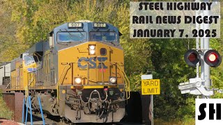 Rail News Digest for January 7, 2025 - Steel Highway #SteelHighway