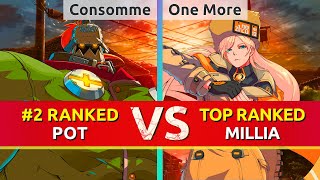 GGST ▰ Consomme (#2 Ranked Potemkin) vs One More (TOP Ranked Millia). High Level Gameplay