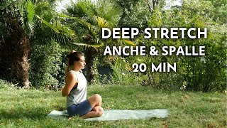 Yoga DEEP STRETCH per Spalle e Anche // Flessibilità 20 min