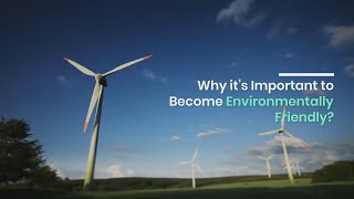 Why Its Important to Become Environment-Friendly