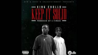 King Chollo - Keep It Solid Produced by L Finguz