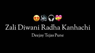 ZALI DIWANI RADHA KANHACHI - REMIX - DEEJAY TEJAS PUNE - USE HEADPHONES 🎧