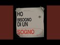 Ho bisogno di un sogno