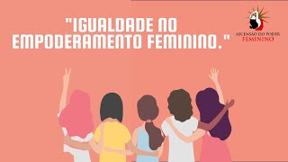 Igualdade no Empoderamento Feminino | Por Virginia Perez