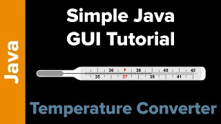 Java Tutorial: Simple GUI App (Temperature Converter)