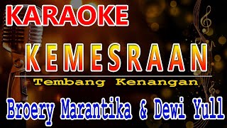 KEMESRAAN KARAOKE DUET || BROERY MARANTIKA || DEWI YULL || KARAOKE HD