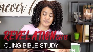 REVELATION - Ch. 13 | Cling Bible Study | Come Study With Me