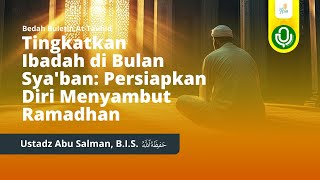 Bedah Buletin At Tauhid - Tingkatkan Ibadah di Bulan Sya'ban