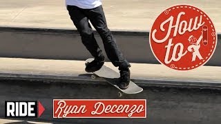 How-To Skateboarding: Backside Smith Grind with Ryan Decenzo