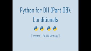 Python for Digital Humanities (08: Conditionals)