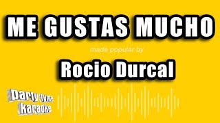 Rocio Durcal - Me Gustas Mucho (Versión Karaoke)