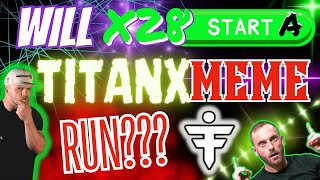 Will X28 Start a TitanX Memecoin Run?