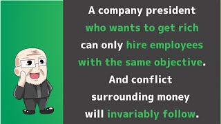 【Day 287】A company president who wants to get rich can only hire employees with the same objective.