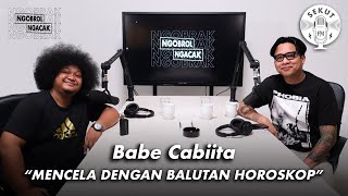 Babe Cabiita yang Sudah Babe-Babe #NGOBRAK