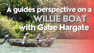 A Guide’s Perspective on Willie Boats with Gabe Hargate: A Day on the North Umpqua River