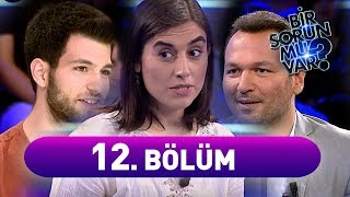 Bir Sorun mu Var? 12. Bölüm | Full HD Tek Parça