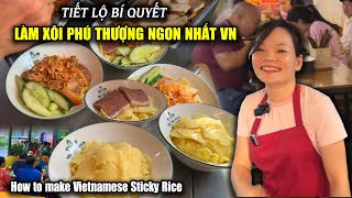 Xôi Phú Thượng Ngon Nhất Hà Nội - Chị Gái Tiết lộ Công Thức Truyền Thống Chuẩn Làm Mê Mẩn Khách Mua