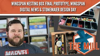 Wingspan Nesting Box Final Prototype and Digital News \u0026 Stonemaier Design Day - The Mill