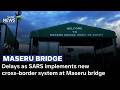 Delays as SARS implements new cross-border system at Maseru bridge