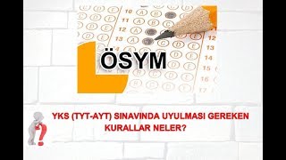 2019 YKS (AYT - TYT) Sınavında Uyulması Gereken Kurallar (ÖSYM kılavuzuna göre)